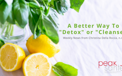 A better way to “detox” or “cleanse”