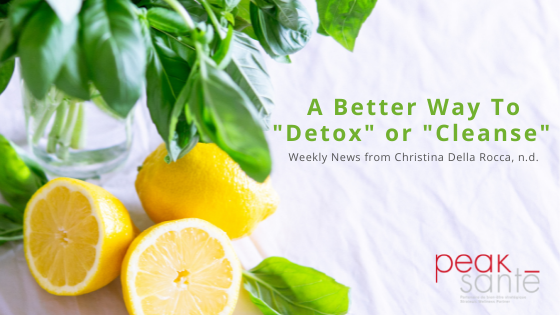 A better way to “detox” or “cleanse”